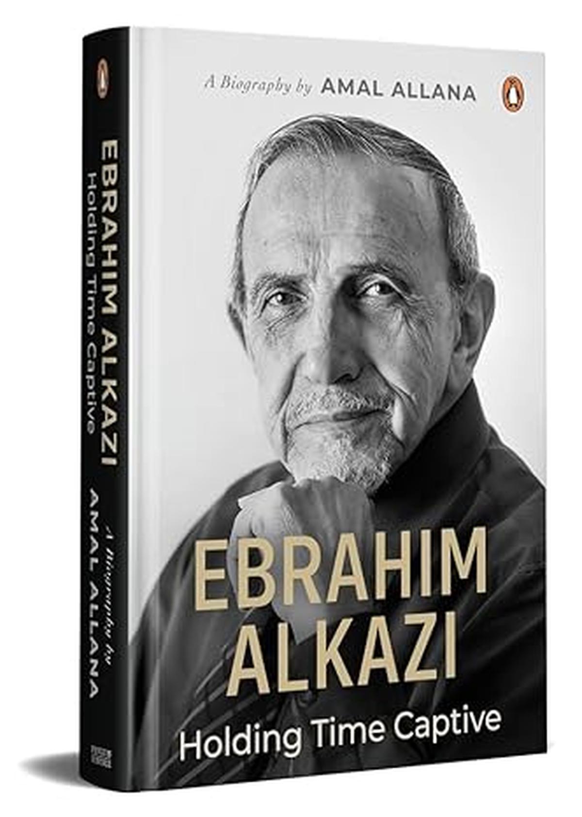 Amal Allana released her father’s biography Ebrahim Alkazi: Holding Time Captive last year